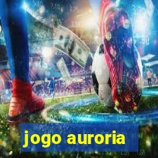 jogo auroria